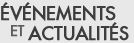 Événements et actualités